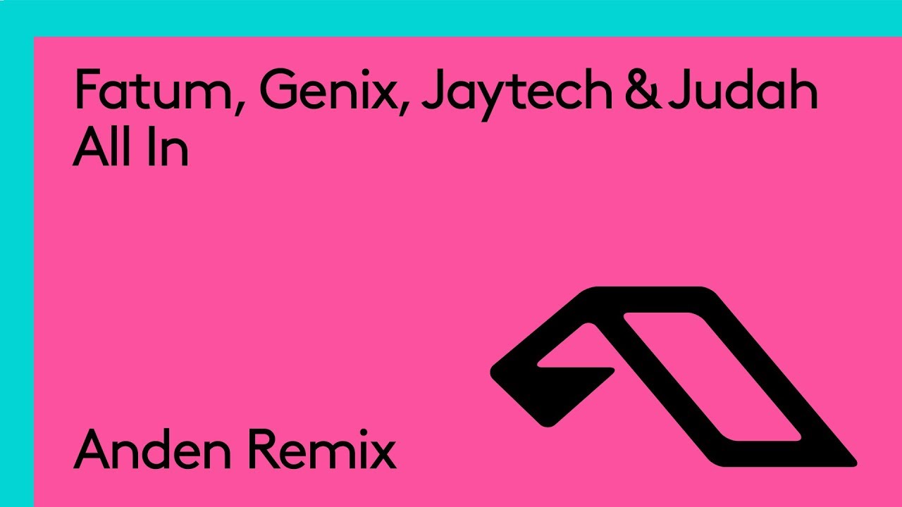 Fatum, Genix, Jaytech & Judah - All In (Anden Remix)