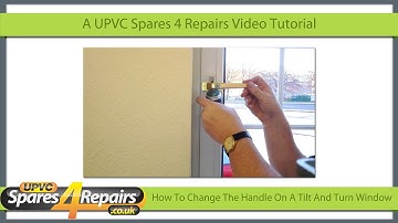 How To Change The Handle On A Tilt And Turn UPVC Window