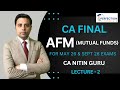 CA FINAL AFM MUTUAL FUNDS REGULAR BATCH FOR MAY 26 &amp; SEP 26 EXAMS BY CA NITIN GURU (LECTURE - 2)
