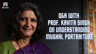 Q&A with Prof. Kavita Singh on Understanding Mughal Portraiture