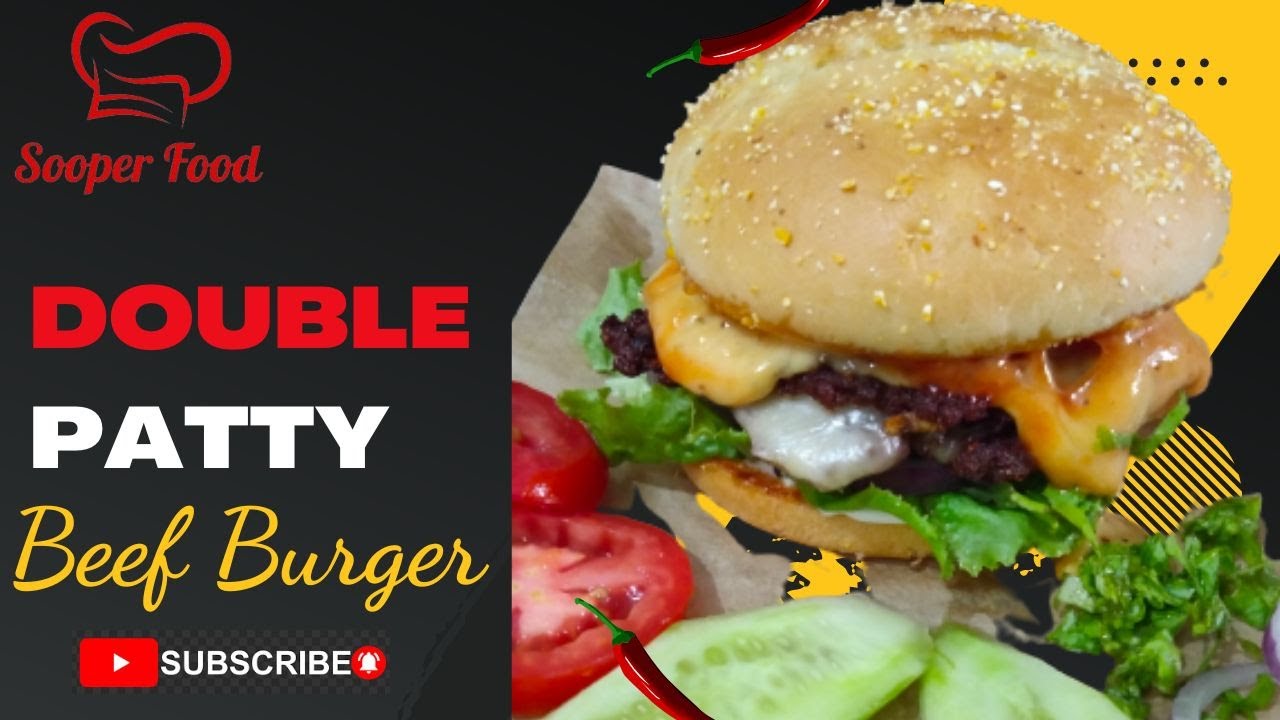 Double Patty Beef Burger By Sooper Food Easy Beef Burger Recipe