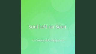 Soul Left on Seen