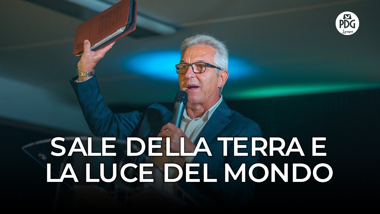 Luce Del Mondo Sale Della Terra Sale Della Terra Luce Del Mondo - Past. Claudio Bellini - YouTube