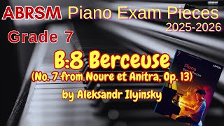 ABRSM Piano 2025 2026 Grade 7 B:8 Berceuse No.7 from Noure et Anitra Op.13 by Aleksandr Ilyinsky