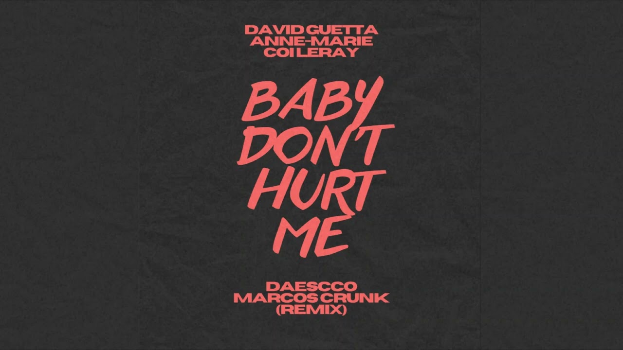 David Guetta, Anne-Marie, Coi Leray - Baby Don't Hurt Me (Daescco & 