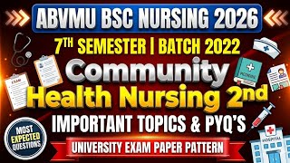 ABVMU BSC NURSING 7TH SEM COMMUNITY HEALTH NURSING 2ND UNIVERSITY EXAM IMPORTANT TOPICS & PYQ'S
