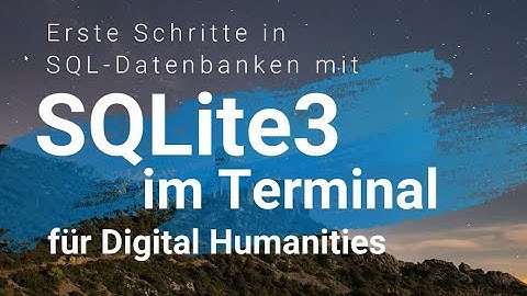 SQL-Datenbanken mit SQLite3 für Digital Humanities [Einführung]