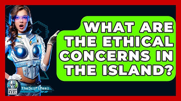 What Are The Ethical Concerns In The Island? - The SciFi Reel