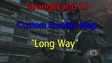 "Long Way" Cod WaW Custom Zombie Map StrangeLand 1.1 Part 2