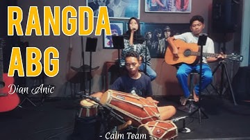 Rangda Abg - Dian Anic (cover)by Calm Team