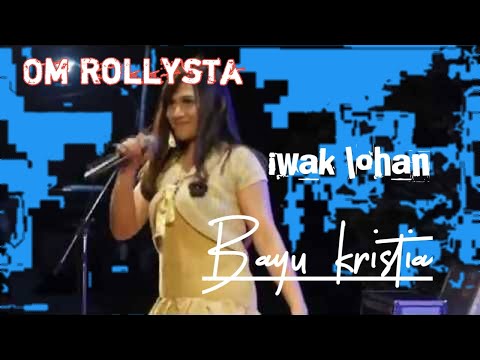 IWAK LOUHAN - BAYU KRISTIA || OM ROLLYSTA