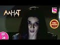 Aahat - Full Episode 28