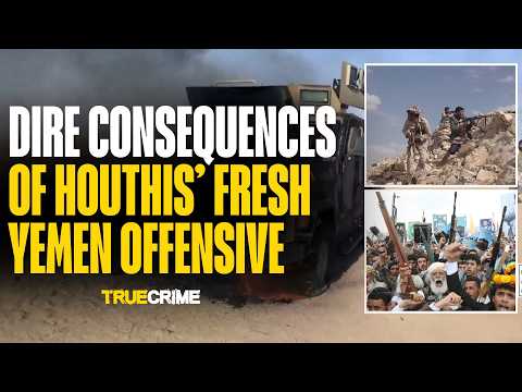 Fresh Houthis offensive felt far beyond Yemen battleground as world oil price rises