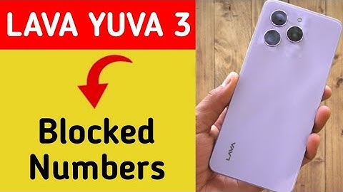 Lava Yuva 3 Blacklist me number kaise dale, How to add connect number in Blacklist Lava Yuva 3
