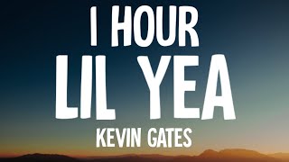 Kevin Gates - Lil Yea (1 HOUR\/Lyrics)