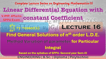 Unit 1-Lect -16-Method of Variation of Parameter - LINEAR DIFFERENTIAL EQ.- ENGG MATHS 3 (M3) - SPPU