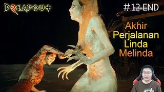 Akhir Perjalanan Linda Melinda, Dread Out 2 Indonesia Gameplay Part 12 END