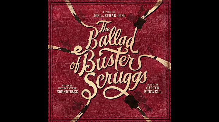 The Ballad Of Buster Scruggs Soundtrack - "Little Joe The Wrangler (Surly Joe)" - Tim Blake Nelson