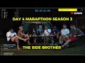 DAY 4 MARAPTHON S3 |THE SIDE BROTHER MULAI MENGELUARKAN UNEK UNEK