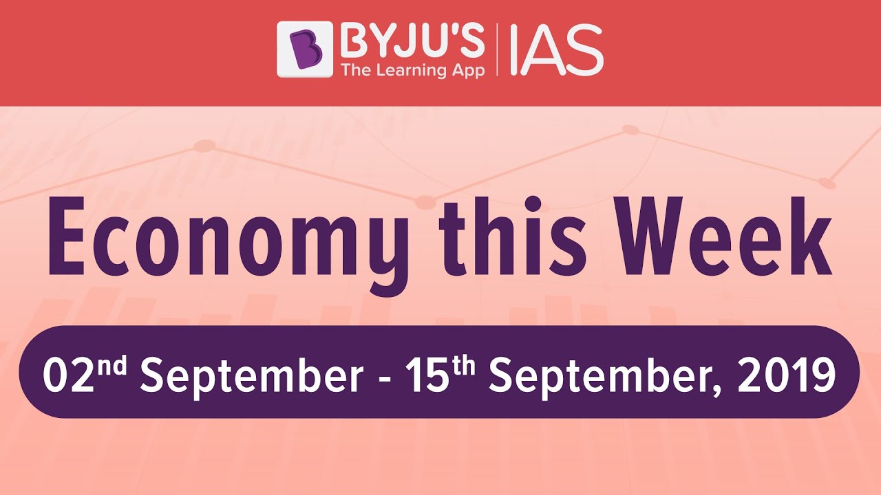 Weekly Roundup of Business Newspapers for UPSC CSE 2020. (Period: 2nd Sep to 15th Sep, 2019) Weekly Roundup of Business Newspapers for UPSC CSE 2020. (Period: 2nd Sep to 15th Sep, 2019)