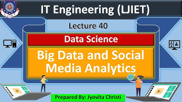 Lec-40_Big Data and Social Media Analytics |Data Science | IT Engineering