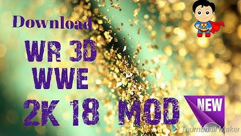 Download WR 3D WWE 2K 18 BEST MOD FOR ANDROID