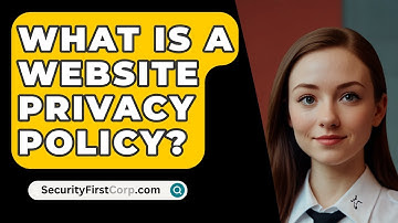 What Is A Website Privacy Policy? - SecurityFirstCorp.com