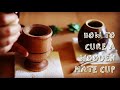 How to cure a wooden mate cup algarrobo