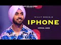 Diljit Dosanjh IPHONE Official Video Diljit Dosanjh New Punjabi Song 2023 mp3