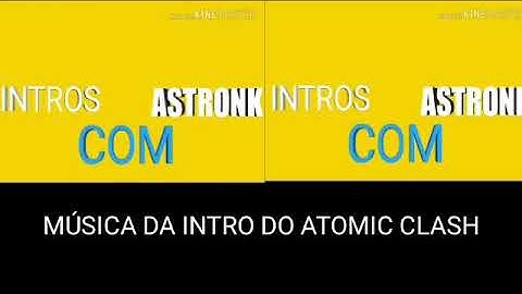 Música da Intro do atomic clash