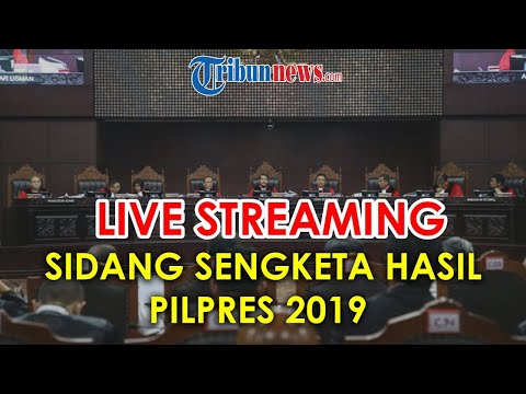 LIVE STREAMING SIDANG MK SENGKETA PILPRES 2019