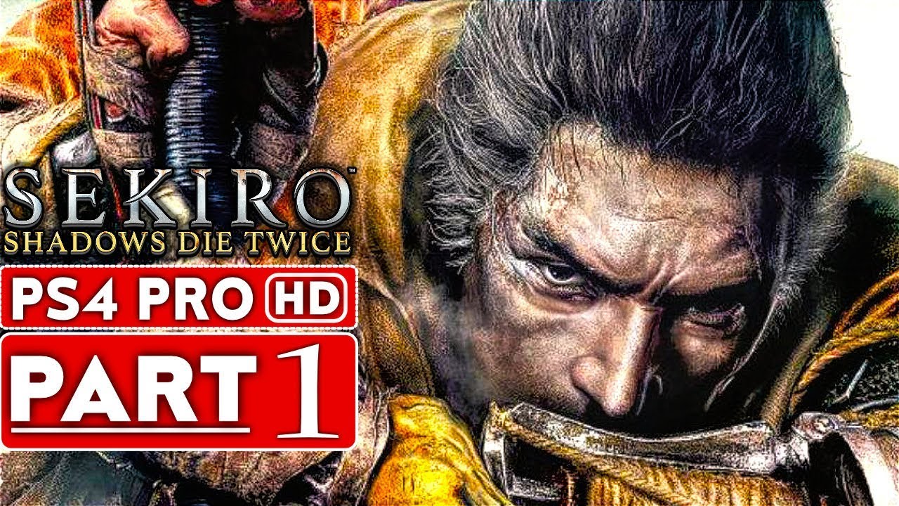 SEKIRO SHADOWS DIE TWICE Gameplay Walkthrough Part 1 [1080p HD PS4 PRO] -  No Commentary - YouTube