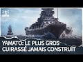 Yamato  le plus gros cuirass jamais construit