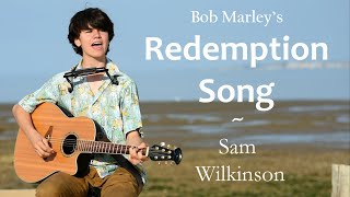 Sam Wilkinson - Redemption Song by Bob Marley