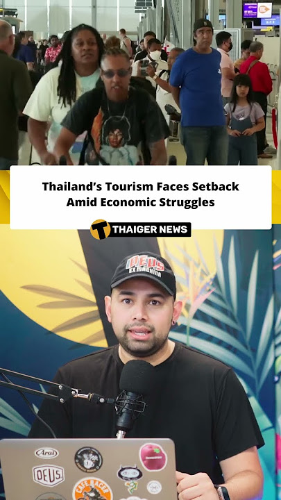 Thailand’s Tourism Faces Setback Amid Economic Struggles
