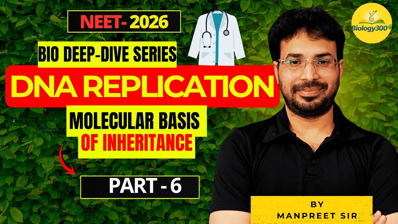 DNA Replication Class 12th Genetics | Molecular Basis of Inheritance Part 6 | NEET