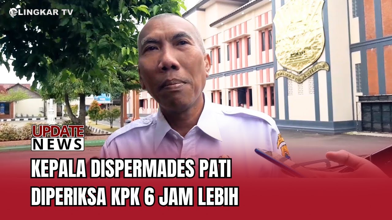 DIPERIKSA KPK 6 JAM LEBIH, KEPALA DISPERMADES PATI DATANGI MAPOLRESTA