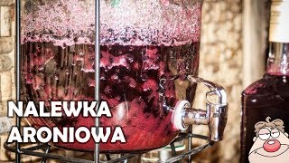 Nalewka Aroniowa -  Dwa przepisy na zdrową nalewkę z aronii - Musisz ją zrobić:)