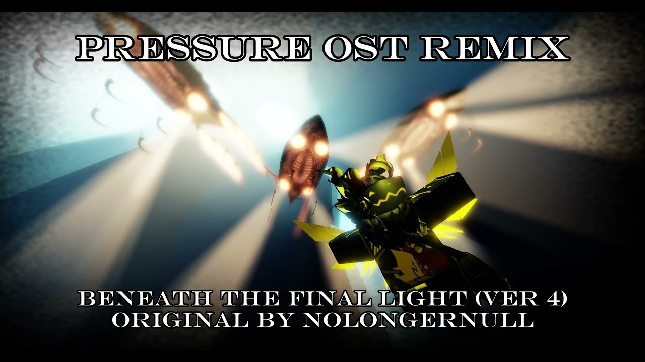 Pressure OST Remix - Beneath The Final Light Encore [Fan-Made]