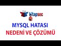 Kitapseç.com MySql Hatası | Nedeni ve Çözümü | GÜNCEL