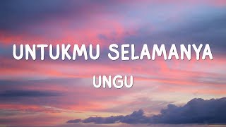 Download Lagu UNGU - Untukmu Selamanya - Lirik MP3 Download Lagu UNGU - Untukmu Selamanya - Lirik MP3