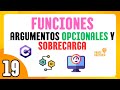 🟣 CLASE 19 - FUNCIONES ARGUMENTOS OPCIONALES Y SOBRECARGA