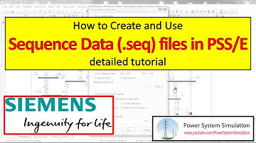 PSSE Tutorial #15 : Sequence data files in PSS/E | PSSE .seq file (Sequence File)