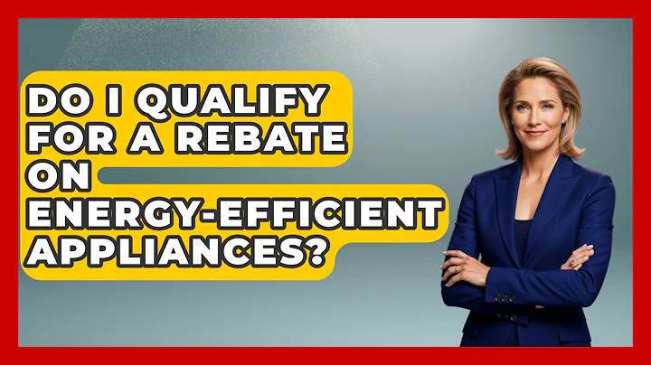 Do I Qualify for a Rebate on Energy-Efficient Appliances? | Home Appliance Report