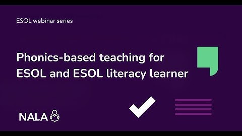 Phonics-based teaching for ESOL and ESOL literacy learners (NALA webinar).