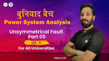 Power System Analysis Unsymmetrical Fault || Part 05 || lec 21
