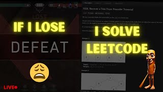 IF I LOSE I SOLVE LEETCODE