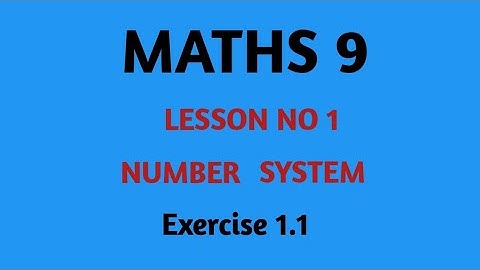 NCERT MATHS CLASS 9 LESSON NO 1 NUMBER SYSTEM EXERCISE 1.1