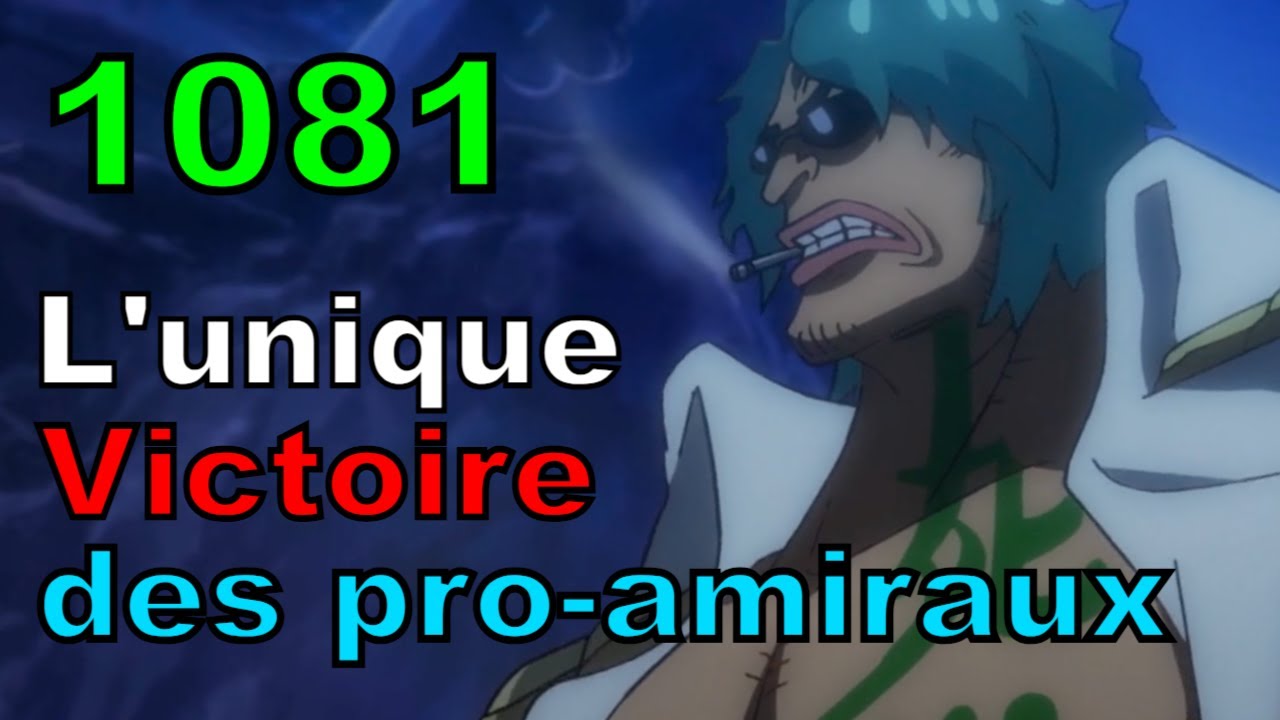 ONE PIECE EPISODE 1081 : LA SEULE VICTOIRE DES PRO-AMIRAUX - YouTube