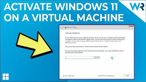 How to activate Windows 11 on a Virtual Machine
